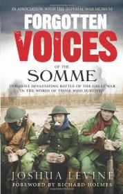 Forgotten Voices of the Somme - Joshua Levine