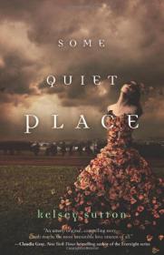 Some Quiet Place - Kelsey Sutton