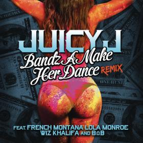 Bandz a Make Her Dance Remix (feat  French Montana, Lola Monroe, Wiz Khalifa & B o B) - Single