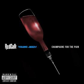 Champagne For the Pain (feat  Young Jeezy) - Single