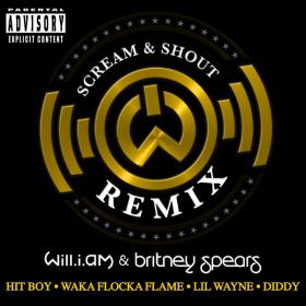 Scream & Shout (Remix) [feat  Britney Spears, Hit Boy, Waka Flocka Flame, Lil Wayne & Diddy] - Single