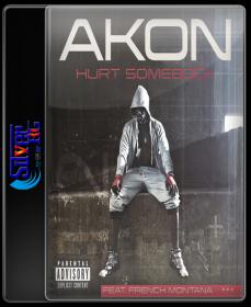 Akon - Hurt Somebody (Explicit) ft  French Montana HD 720P ESubs NimitMak SilverRG
