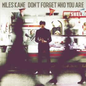 Miles Kane - Don't Forget Who You Are (2013) [FLAC]