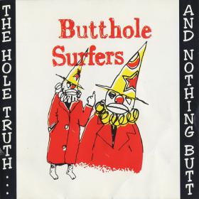 Butthole Surfers - The Hole Truth   and Nothing Butt (1995) [EAC-FLAC]
