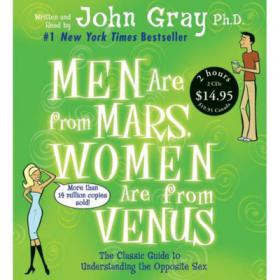 Men Are from Mars, Women Are from Venus - The Classic Guide to Understanding the Opposite Sex