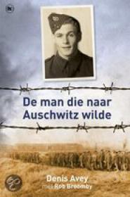 Denis Avey - De man die naar Auschwitz wilde, NL Ebook(ePub)