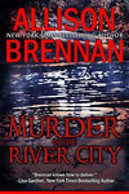 Allison Brennan - Murder in the River City (Jul 2012)Epub, Mobi
