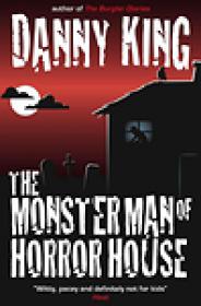 Danny King - The Monster Man Of Horror House (2012)Epub, Mobi