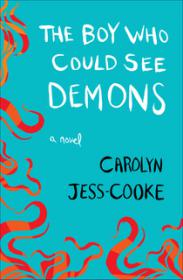 Carolyn Jess-Cooke-The Boy Who Could See Demons (2012)Epub, Mobi