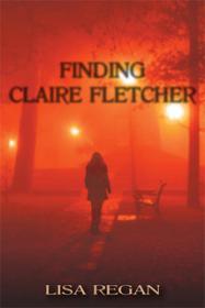 Lisa Regan - Finding Claire Fletcher (2013) Epub, Mobi