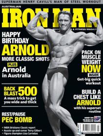 Australian Ironman Magazine - Happy Birthday Arnold and More Classic Shots + Pack on Muscle Weight Now (August 2013)