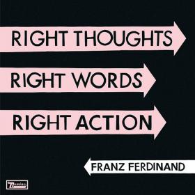 Franz Ferdinand - Right Thoughts Right Words Right Action 2013 Rock 320kbps CBR MP3 [VX] [P2PDL]