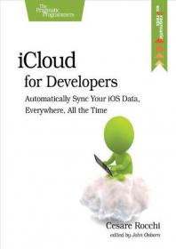 ICloud For Developers Automatically Sync Your IOS Data, Everywhere, All The Time