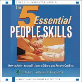 Dale Carnegie - The 5 Essential People Skills - How to Assert Yourself, Listen to Others, and Resolve Conflicts (Audiobook)