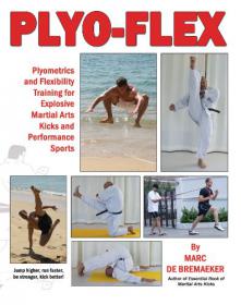 Plyo-Flex - Plyometrics and Flexibility Training for Explosive Martial Arts Kicks and Performance Sports -Mantesh