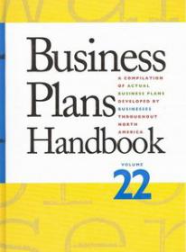 Business Plans Handbook Collection of Actual Business Plans Compiled by Entrepreneurs Vol 22