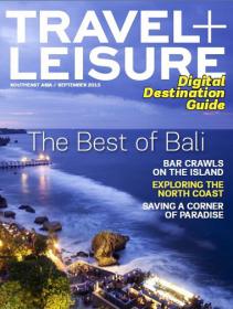 Travel + Leisure Southeast Asia - The Best of Bali Special (September 2013)