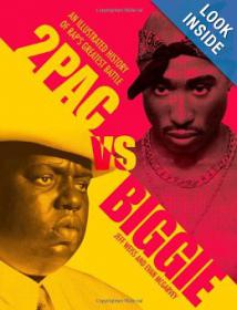 2pac vs  Biggie An Illustrated History of Rap's Greatest Battle