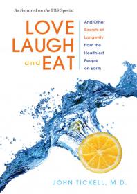 Love, Laugh, and Eat And Other Secrets of Longevity from the Healthiest People on Earth