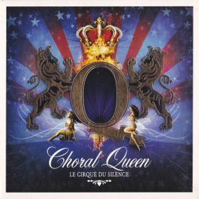 Le Cirque Du Silence - Choral Queen