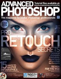 Advanced Photoshop - Pro Retouch Secrets Plus 15 Ways to Master Infographics (Issue 113 2013)