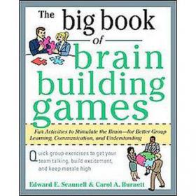 The Big Book of Brain-Building Games Fun Activities to Stimulate the Brain for Better Learning, Communication and Teamwork