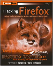 Hacking Firefox - More Than 150 Hacks, Mods, and Customizations