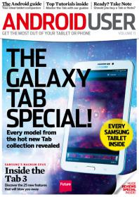 Android User UK - The Galaxy Tab Special Every Model of the Hot New Tab Collection Revealed (Vol  11, 2013)