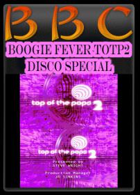 BBC - Boogie Fever TOTP2 Disco Special [MP4-AAC](oan)