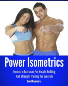 Power Isometrics - Isometric Exercises For Muscle Building And Strength Training For Everyone -Mantesh