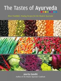 The Tastes of Ayurveda - More Healthful, Healing Recipes for the Modern Ayurvedic (gnv64)