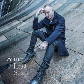 Sting - The Last Ship [Deluxe Edition] (2013) FLAC Beolab1700