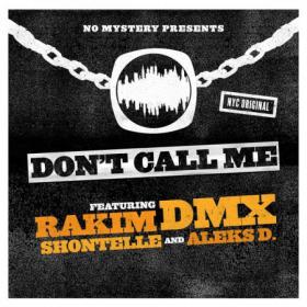 DMX & Rakim ft  Shontelle - Donâ€™t Call Me [2013] [Single] [Mp3 320 Kbps]-V3nom [GLT]