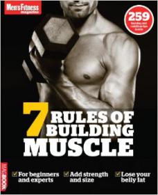 Men's Fitness 7 Rules of Building Muscle - For Beginners to Experts - Add Strength and Size - Lose Your Belly FAT