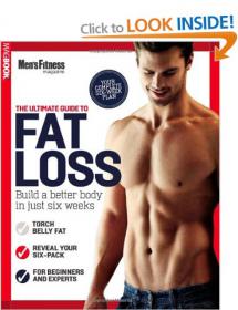 Men's Fitness Guide to Fat Loss MagBook - Build a Better Body in Just 6 Weeks