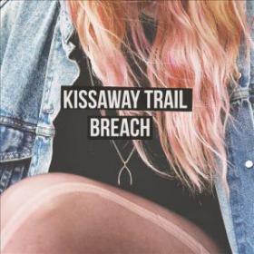 The Kissaway Trail - Breach (2013) [FLAC]