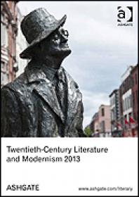 Twentieth-Century Literature and Modernism 2013