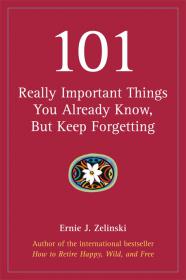 101 Really Important Things You Already Know, But Keep Forgetting How to Make Your Life More Enjoyable Ebook