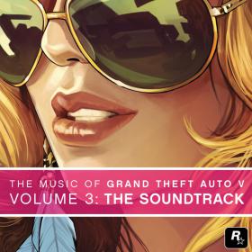The Music of Grand Theft Auto V - FULL  Volume 3 Mp3 (GTA 5 OST)