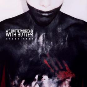 We Butter The Bread With Butter - Goldkinder (2013) [FLAC]