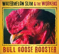 Watermelon Slim & The Workers - Bull Goose Rooster (2013) FLAC