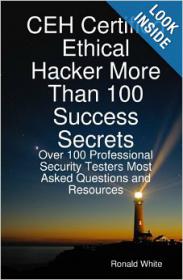 CEH Certified Ethical Hacker More Than 100 Success Secrets