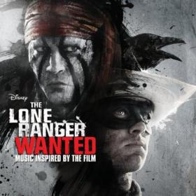 VA - The Lone Ranger Wanted (Music Inspired By the Film) (2013)