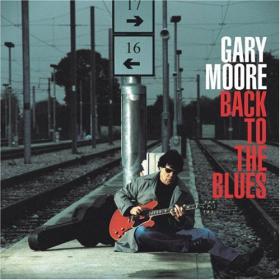 Gary Moore - Back to the Blues (2001) [EAC-FLAC]
