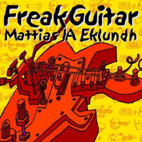 Mattias IA Eklundh â€“ Freak Guitar - The Smorgasbord  [2CD] [FLAC]