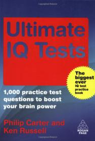 The Ultimate IQ Test Boo 1,000.Practice Test Question To Boost Your Brain Power