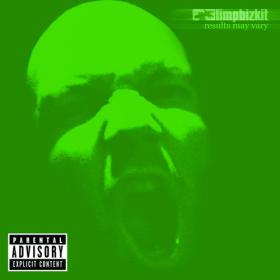 Limp Bizkit - Results May Vary (2003)