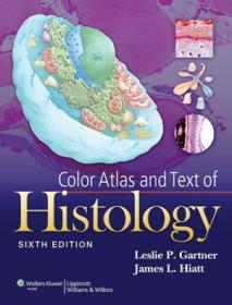 Color Atlas and Text of Histology (6th Ed)