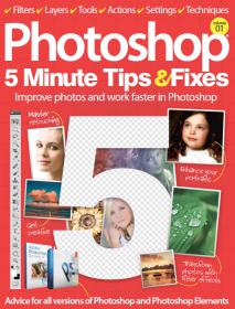 Photoshop 5 Minute Tips & Fixes Vol 01 - 2013  UK