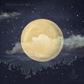 Reckless Kelly - Long Night Moon (2013) [FLAC]